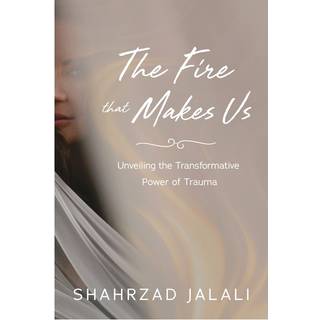 The Fire That Makes Us