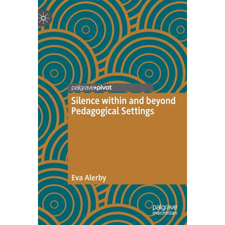 Silence within and beyond Pedagogical Settings