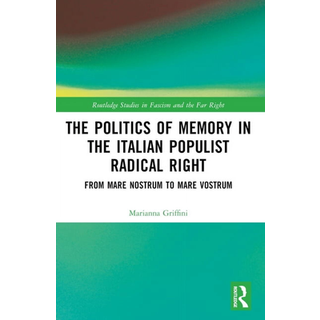 The Politics of Memory in the Italian Populist Radical Right