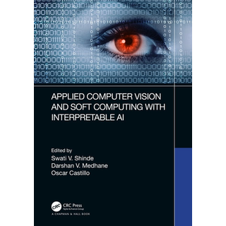 Applied Computer Vision and Soft Computing with Interpretable AI