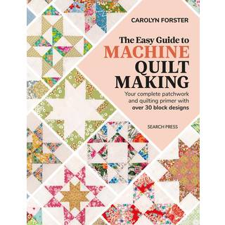 The Easy Guide to Machine Quiltmaking