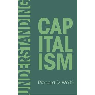Understanding Capitalism (4, 2025) | Richard D. Wolff