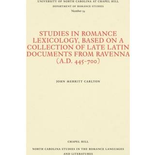 Studies in Romance Lexicology, Based on a Collection of Late Latin Documents from Ravenna (a.D. 445-700)