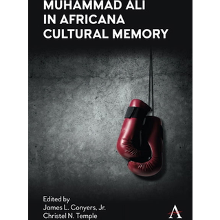 Muhammad Ali in Africana Cultural Memory