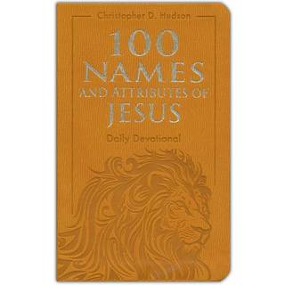 100 Names and Attributes of Jesus Daily Devotional