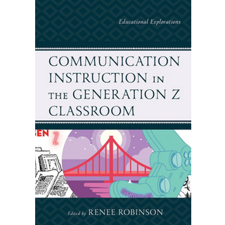 Communication Instruction in the Generation Z Classroom