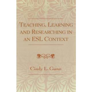 Teaching, Learning and Researching in an ESL Context