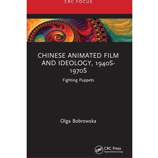 Chinese Animated Film and Ideology, 1940s-1970s