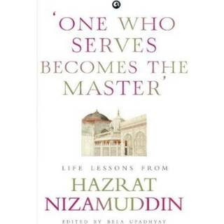 ONE WHO SERVES BECOMES THE MASTER