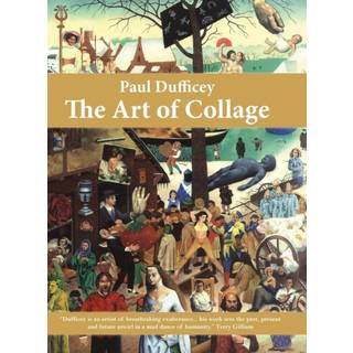 Paul Dufficey The Art of Collage