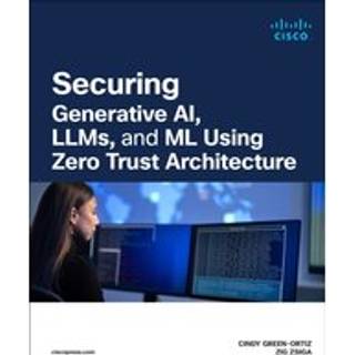 Securing AI Using Zero Trust Principles (4, 2026) | Saskia Schroer,Cindy Green-Ortiz,Zig Zsiga