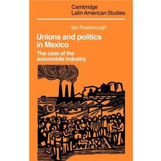 Unions and Politics in Mexico