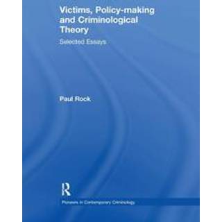 Victims, Policy-making and Criminological Theory