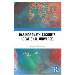 Rabindranath Tagore's Ideational Universe