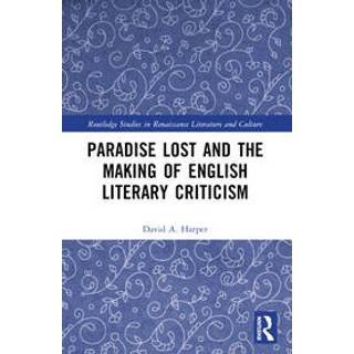 Paradise Lost and the Making of English Literary Criticism