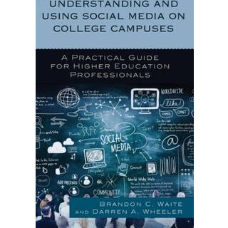Understanding and Using Social Media on College Campuses
