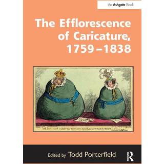 The Efflorescence of Caricature, 1759–1838