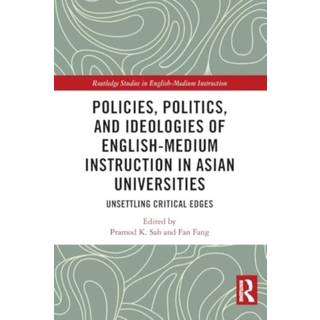 Policies, Politics, and Ideologies of English-Medium Instruction in Asian Universities