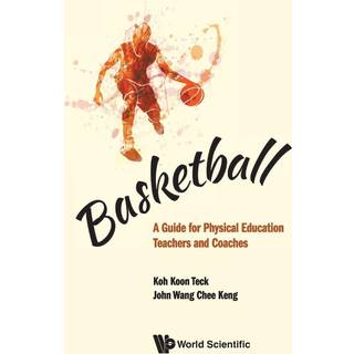 Basketball: A Guide For Physical Education Teachers And Coaches