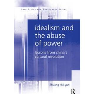 Idealism and the Abuse of Power
