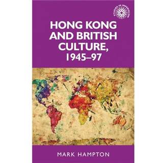 Hong Kong and British Culture, 1945–97