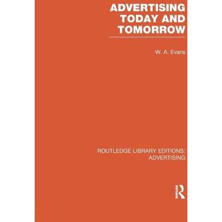 Advertising Today and Tomorrow (RLE Advertising)