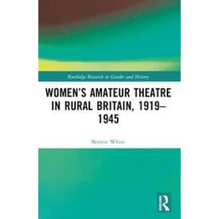 Women’s Amateur Theatre in Rural Britain, 1919–1945