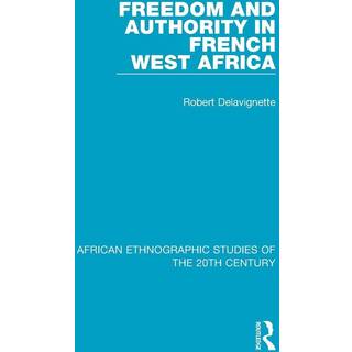 Freedom and Authority in French West Africa