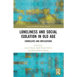 Loneliness and Social Isolation in Old Age
