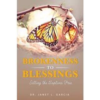 Brokenness to Blessing