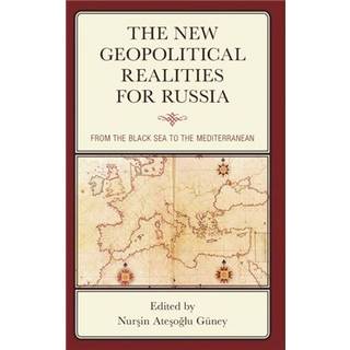 The New Geopolitical Realities for Russia