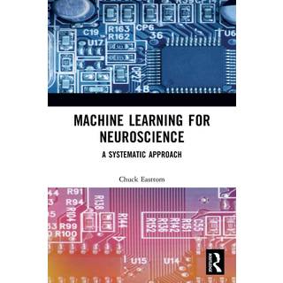 Machine Learning for Neuroscience (4, 2025) | Chuck Easttom