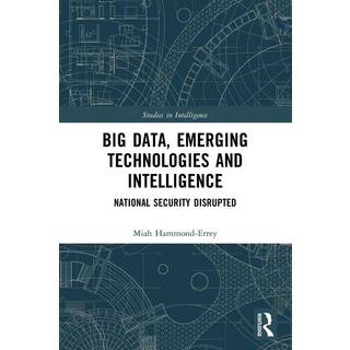 Big Data, Emerging Technologies and Intelligence