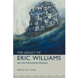 The Legacy of Eric Williams