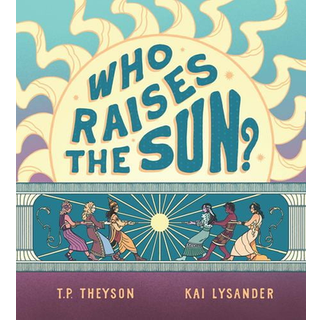 Who Raises the Sun?