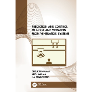 Prediction and Control of Noise and Vibration from Ventilation Systems