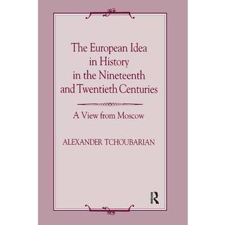 The European Idea in History in the Nineteenth and Twentieth Centuries
