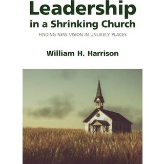 Leadership in a Shrinking Church