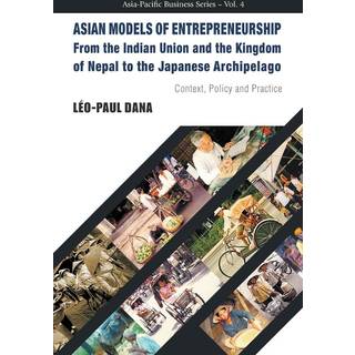 Asian Models Of Entrepreneurship -- From The Indian Union And The Kingdom Of Nepal To The Japanese Archipelago: Context, Policy And Practice