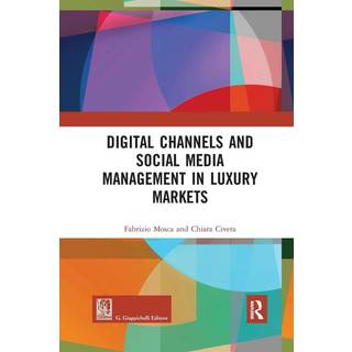 Digital Channels and Social Media Management in Luxury Markets