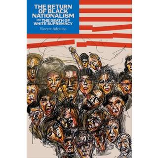 Return of Black Nationalism and the Death of White Supremacy The