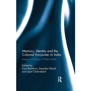 Memory, Identity and the Colonial Encounter in India