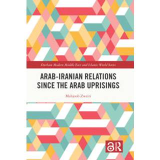 Arab-Iranian Relations Since the Arab Uprisings