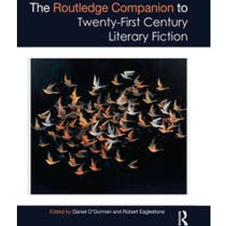The Routledge Companion to Twenty-First Century Literary Fiction