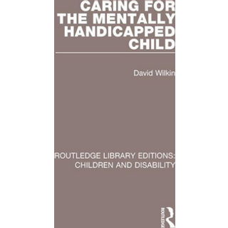Caring for the Mentally Handicapped Child