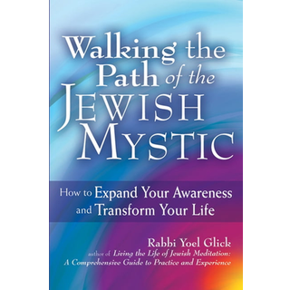 Walking the Path of the Jewish Mystic