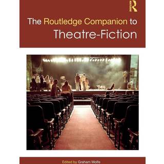 The Routledge Companion to Theatre-Fiction