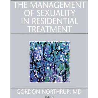 The Management of Sexuality in Residential Treatment