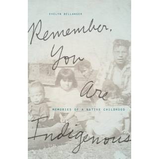 Remember, You Are Indigenous