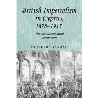 British Imperialism in Cyprus, 1878–1915